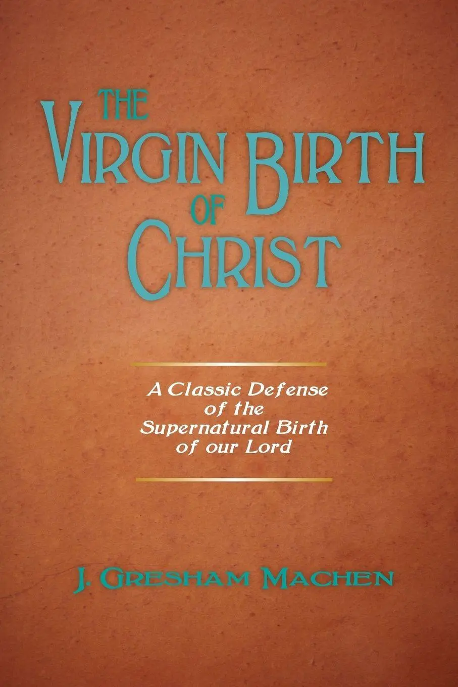 Cover: 9781599252650 | The Virgin Birth of Christ | J. Gresham Machen | Taschenbuch | 2011