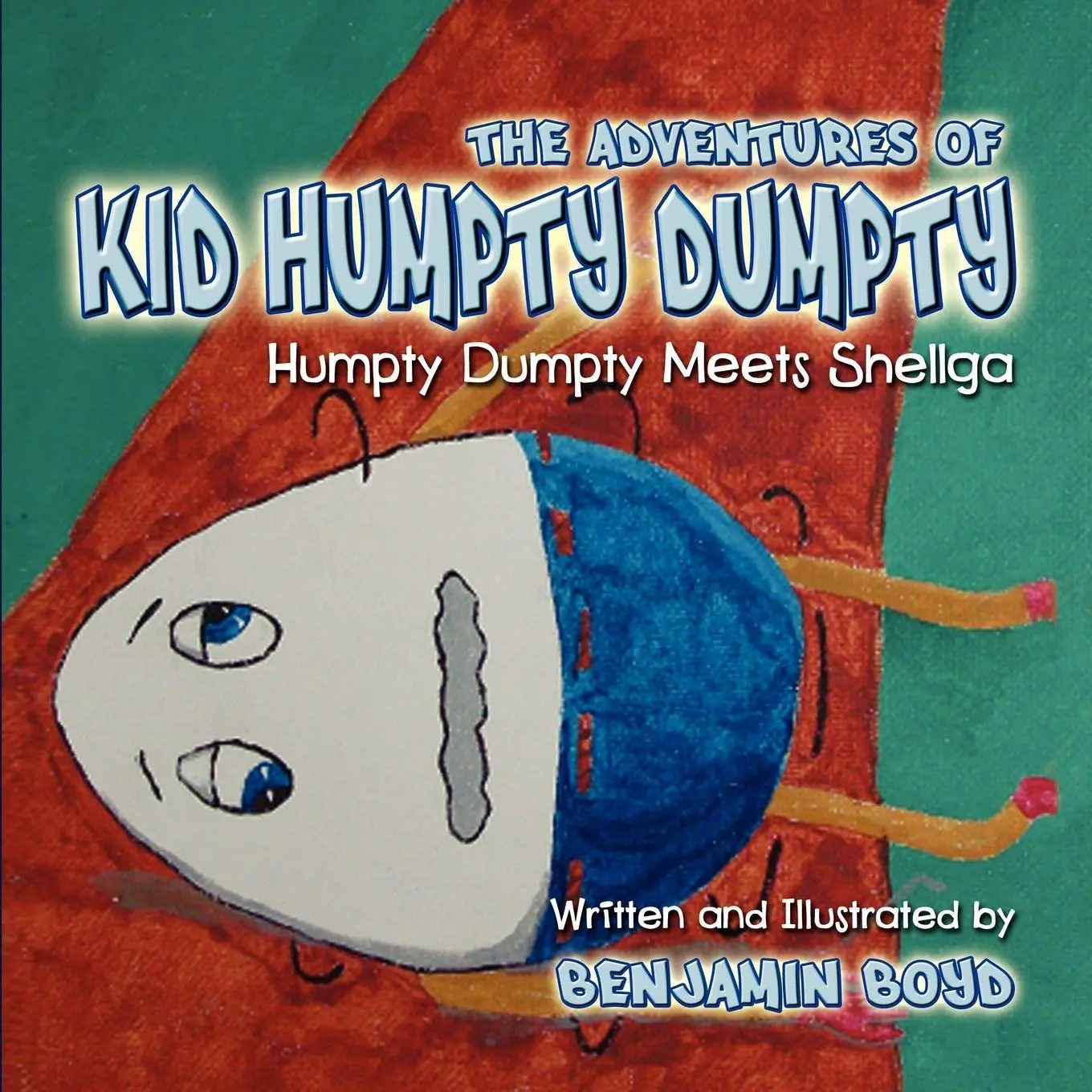 Cover: 9781606932650 | The Adventures of Kid Humpty Dumpty | Humpty Dumpty Meets Shellga
