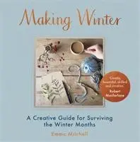 Cover: 9781910552650 | Making Winter | A Creative Guide for Surviving the Winter Months