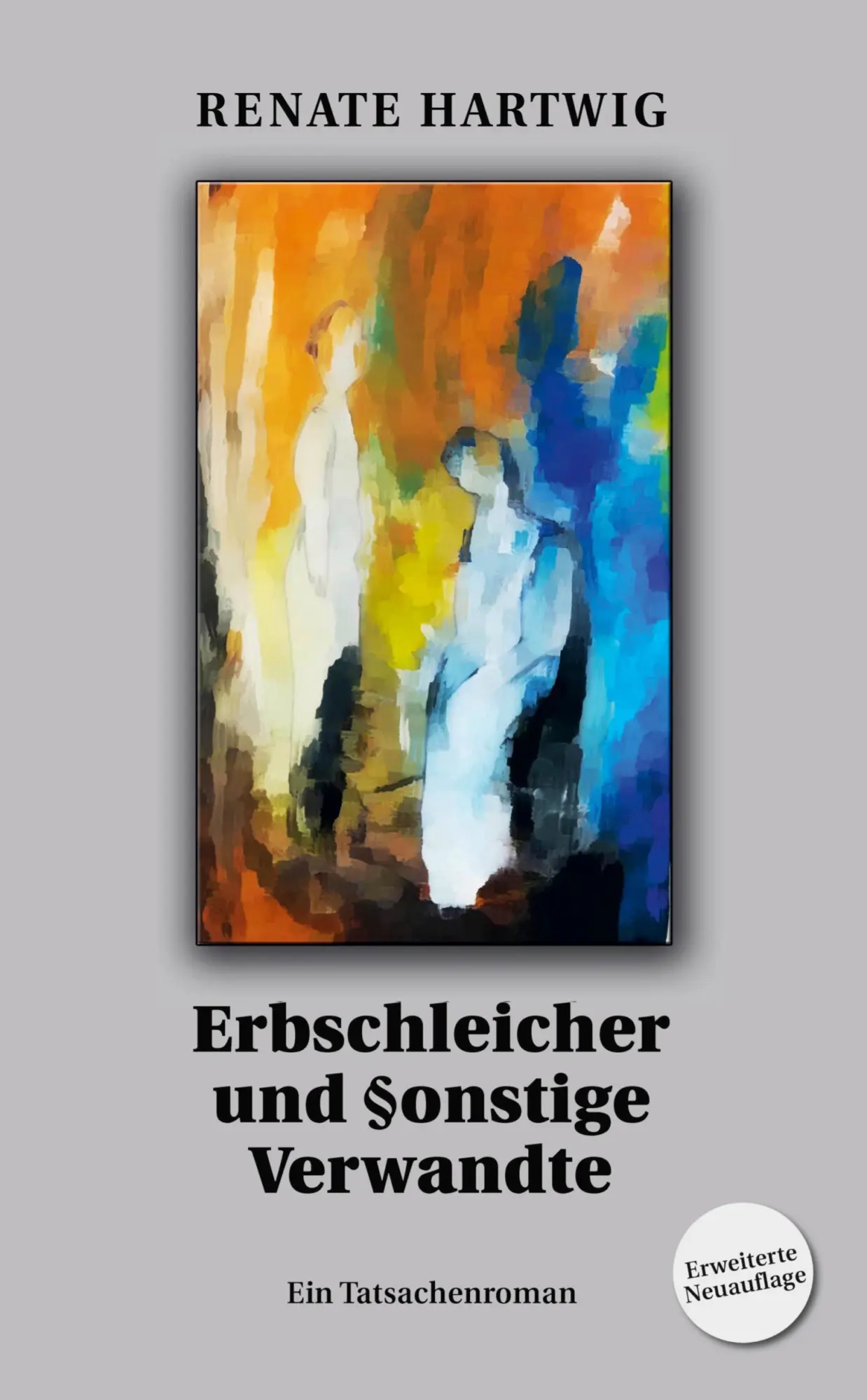 Cover: 9783384662750 | Erbschleicher und §onstige Verwandte | Tatsachenroman | Renate Hartwig