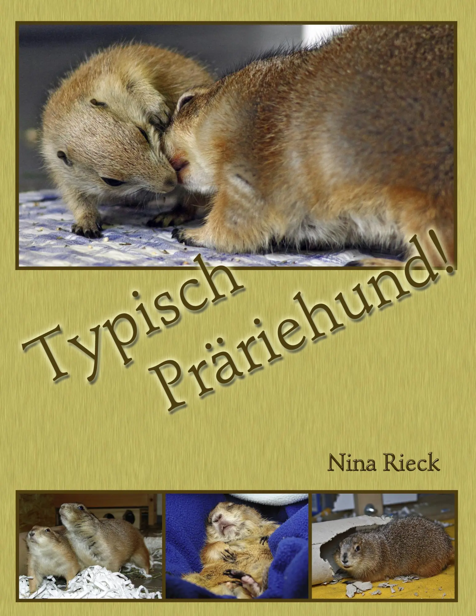 Cover: 9783842342750 | Typisch Präriehund! | Nina Rieck | Taschenbuch | 128 S. | Deutsch
