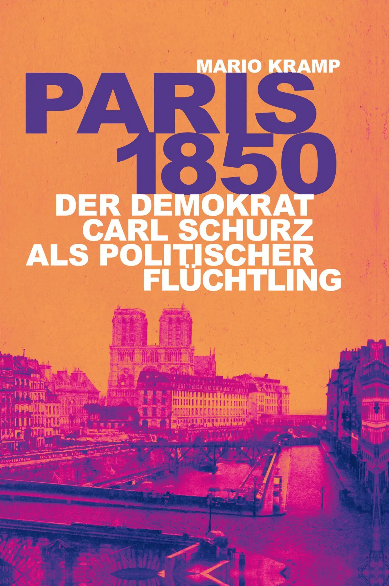 Cover: 9783948682750 | Paris 1850 | Der Demokrat Carl Schurz als politischer Flüchtling