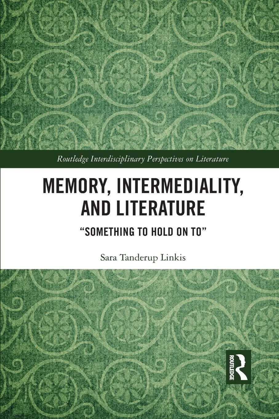 Cover: 9781032092850 | Memory, Intermediality, and Literature | Something to Hold on to