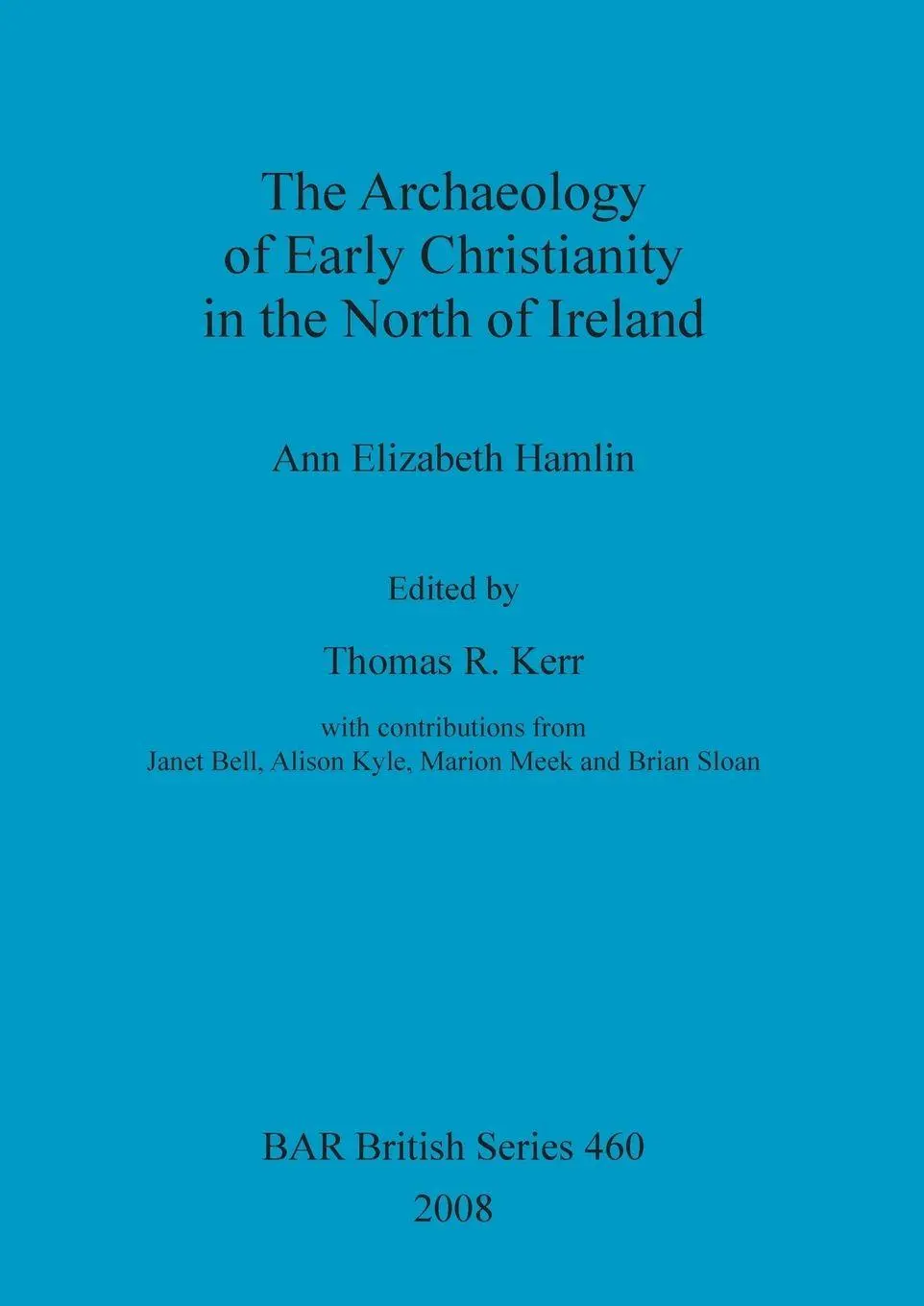 Cover: 9781407302850 | The Archaeology of Early Christianity in the North of Ireland | Hamlin