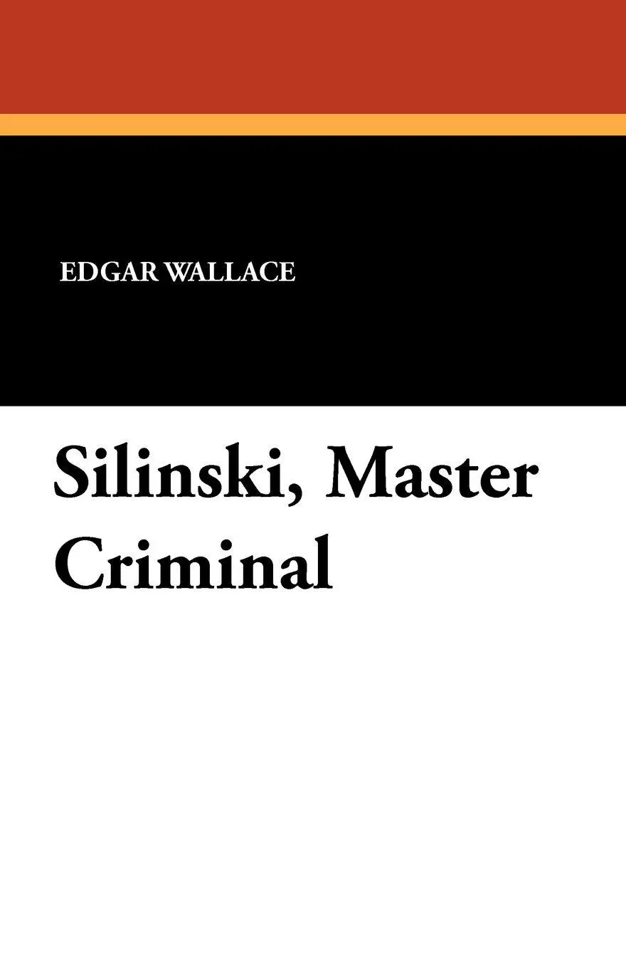 Cover: 9781434412850 | Silinski, Master Criminal | Edgar Wallace | Taschenbuch | Englisch
