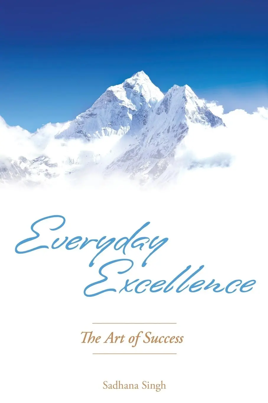 Cover: 9781934532850 | Everyday Excellence | The Art of Success | Sadhana Singh | Taschenbuch