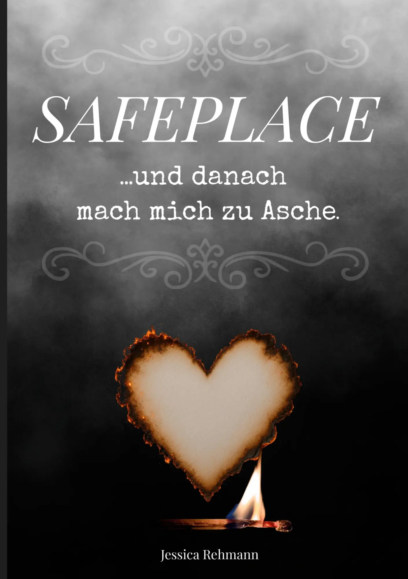 Cover: 9783695132850 | Safeplace ...und danach mach mich zu Asche | Jessica Rehmann | Buch