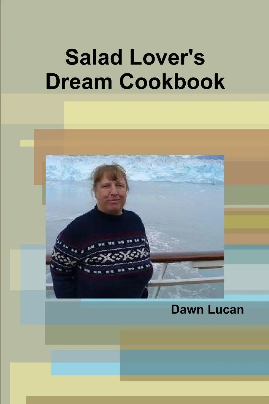 Cover: 9781312012950 | Salad Lover's Dream Cookbook | Dawn Lucan | Taschenbuch | Englisch