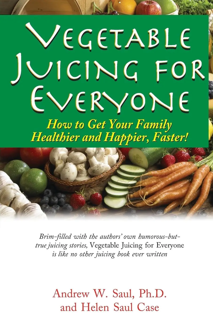 Cover: 9781591202950 | Vegetable Juicing for Everyone | Andrew W. Saul (u. a.) | Taschenbuch