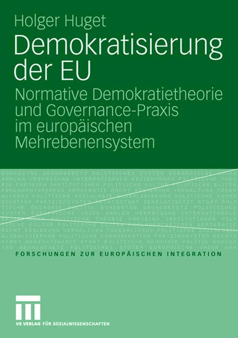 Demokratisierung der EU: Normative Demokratietheorie und Governance-Praxis im europäischen Mehrebenensystem (Forschungen zur Europäischen Integration)