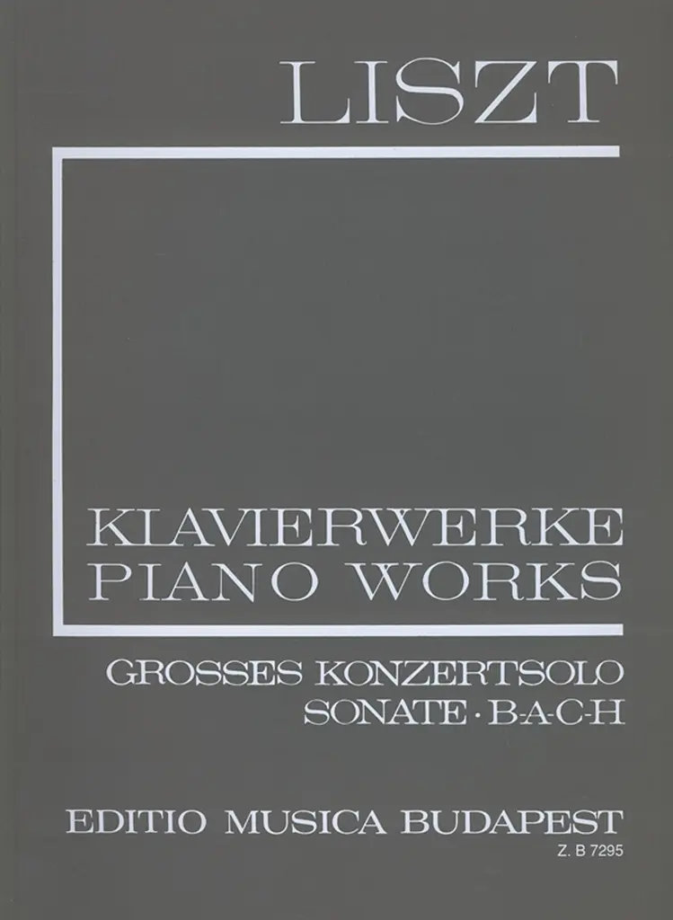 Cover: 9790080072950 | Grosses Konzertsolo, Sonate, B-A-C-H | Franz Liszt | EMB Liszt Works