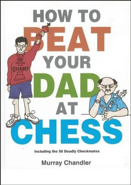 Cover: 9781901983050 | How to Beat Your Dad at Chess | Murray Chandler | Buch | Gebunden