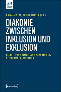 Cover: 9783837673050 | Diakonie zwischen Inklusion und Exklusion | Albert (u. a.) | Buch