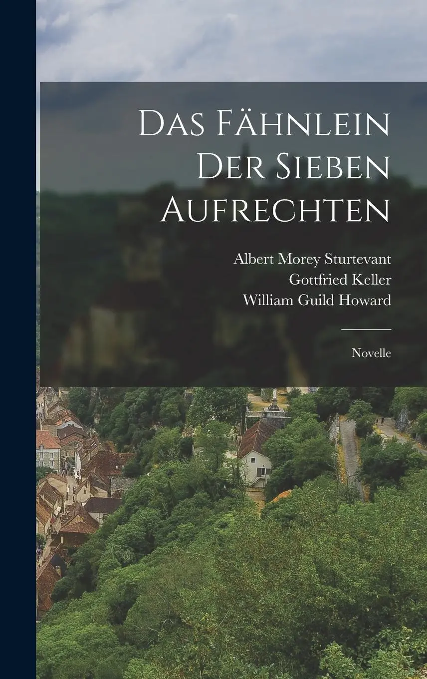 Das Fähnlein Der Sieben Aufrechten: Novelle