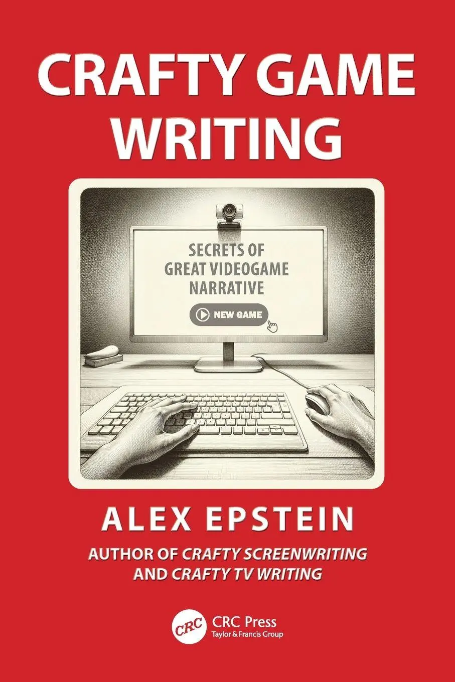 Cover: 9781032963150 | Crafty Game Writing | Secrets of Great Videogame Narrative | Epstein