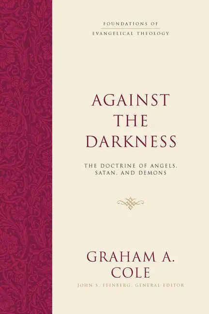 Cover: 9781433533150 | Against the Darkness | The Doctrine of Angels, Satan, and Demons