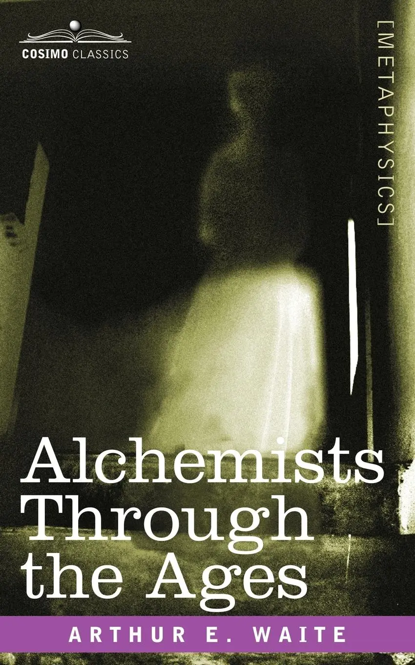 Cover: 9781602063150 | Alchemists Through the Ages | Arthur E. Waite | Taschenbuch | Englisch