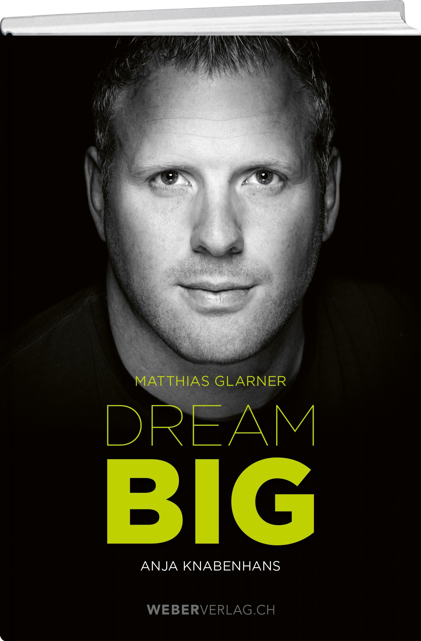 Cover: 9783038183150 | Matthias Glarner: Dream Big | Matthias Glarner (u. a.) | Buch | 280 S.