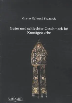 Cover: 9783845723150 | Guter und schlechter Geschmack im Kunstgewerbe | Gustav E. Pazaurek