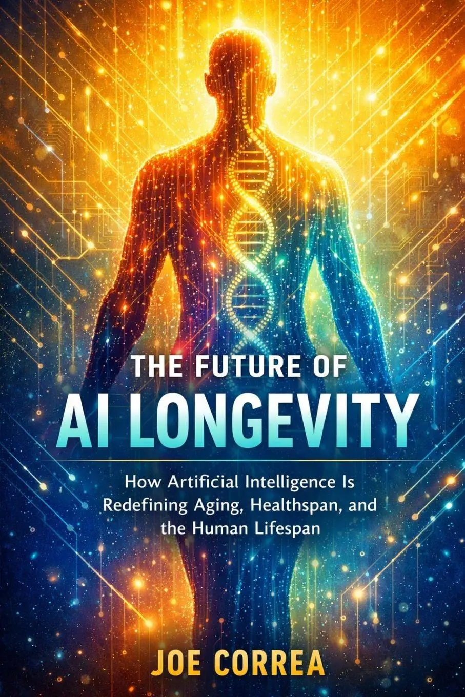 Cover: 9798295773150 | The Future of AI Longevity | Joe Correa | Taschenbuch | Englisch