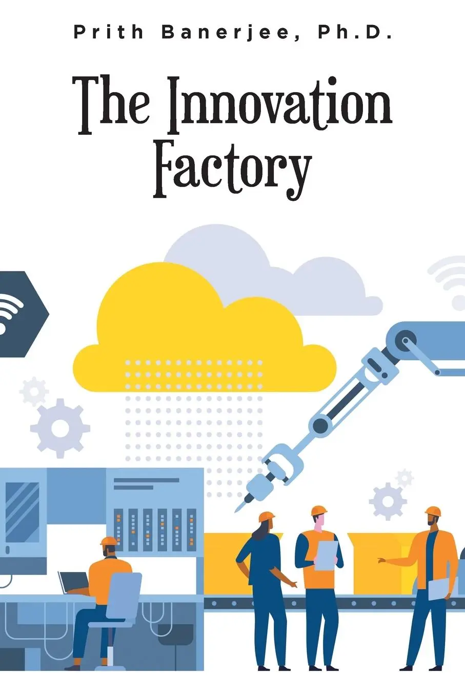 Cover: 9798885053150 | The Innovation Factory | Prith Banerjee | Taschenbuch | Englisch Cover: 9798885053150 | The Innovation Factory | Prith Banerjee | Taschenbuch | Englisch