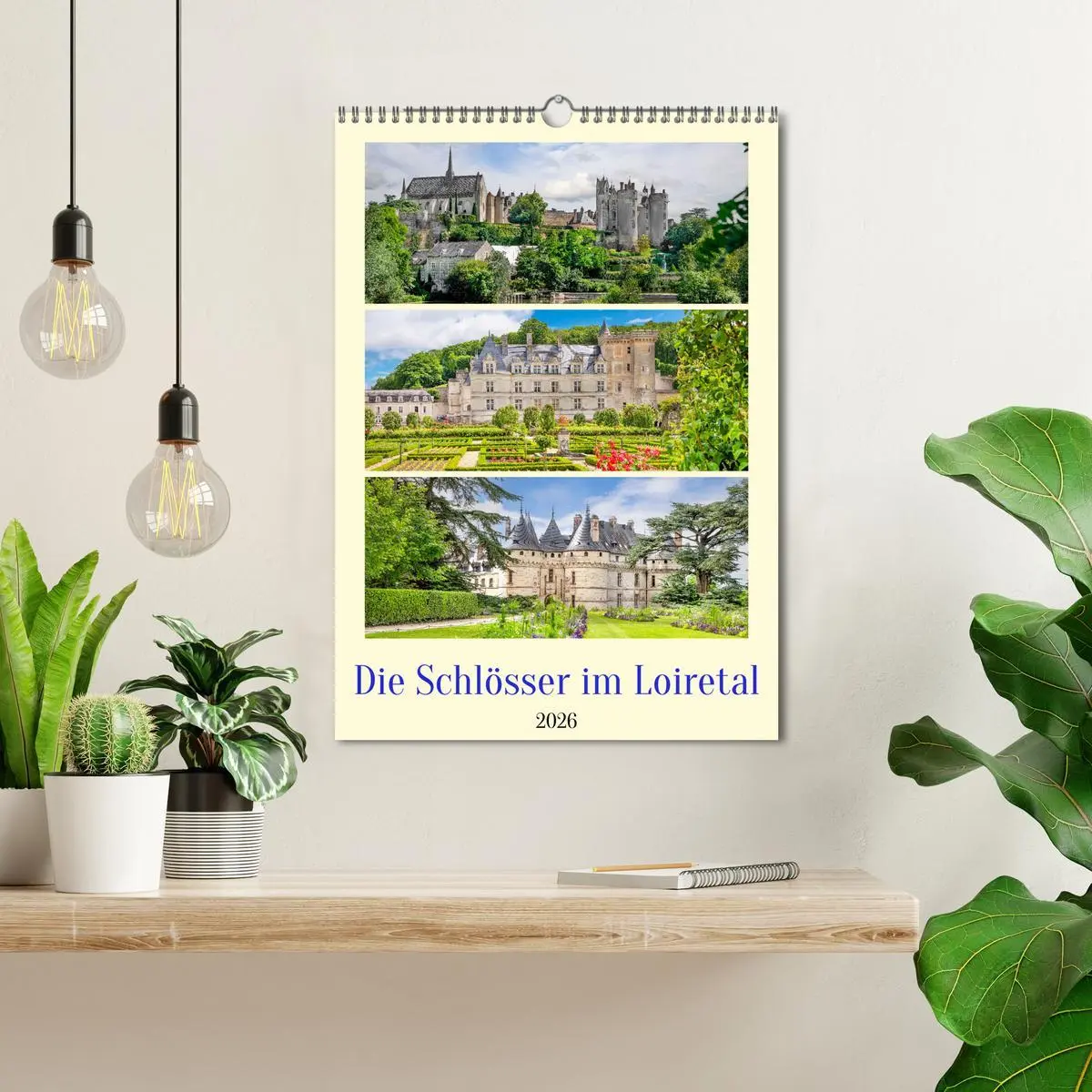 Bild: 9783516273250 | Die Schlösser im Loiretal (Wandkalender 2026 DIN A3 hoch), CALVENDO...