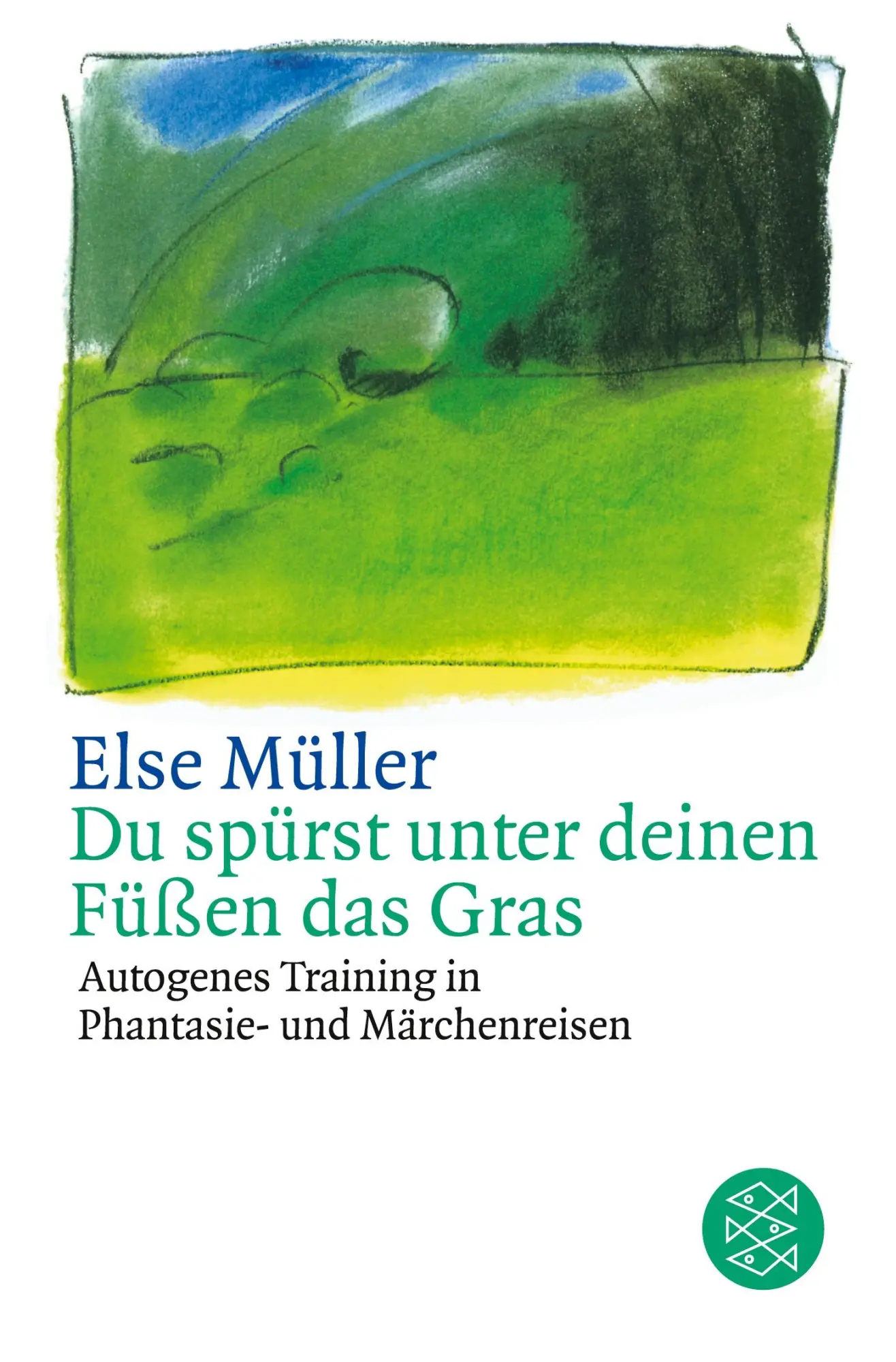 Cover: 9783596233250 | Du spürst unter deinen Füßen das Gras | Else Müller | Taschenbuch