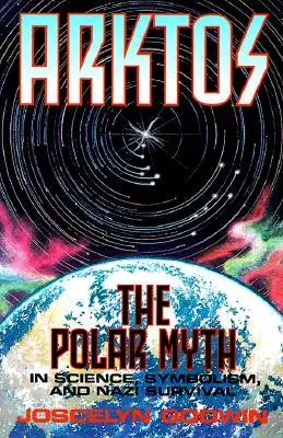 Cover: 9780932813350 | Arktos: The Polar Myth in Science, Symbolism &amp; Nazi Survival | Godwin