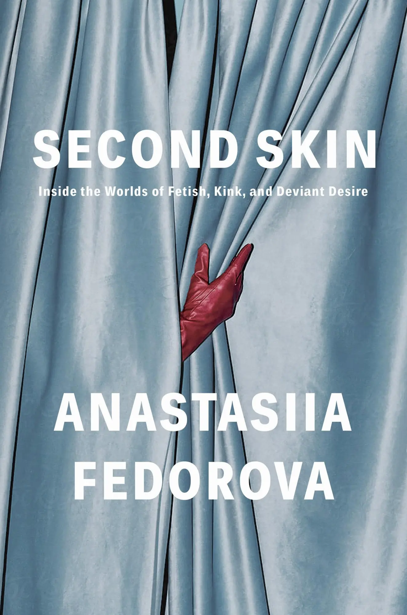 Cover: 9781646223350 | Second Skin | Inside the Worlds of Fetish, Kink, and Deviant Desire