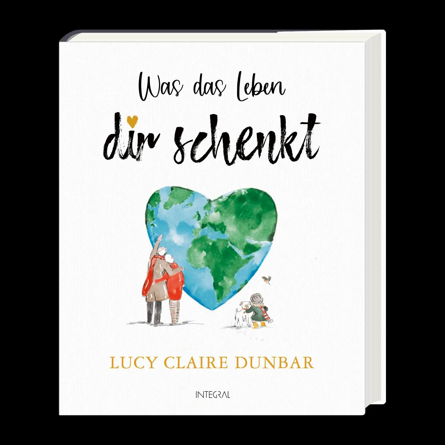 Bild: 9783778793350 | Was das Leben dir schenkt | Lucy Claire Dunbar | Buch | 160 S. | 2025