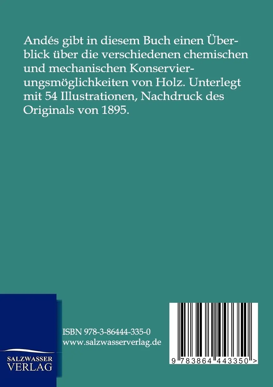 Rückseite: 9783864443350 | Das Konservieren des Holzes | Louis Edgar Andés | Taschenbuch | 268 S.