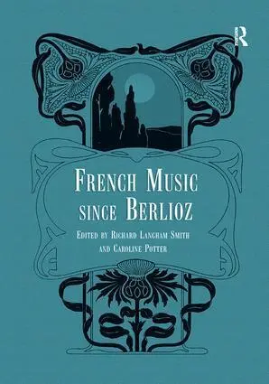 Cover: 9781138273450 | French Music Since Berlioz | Richard Langham Smith (u. a.) | Buch