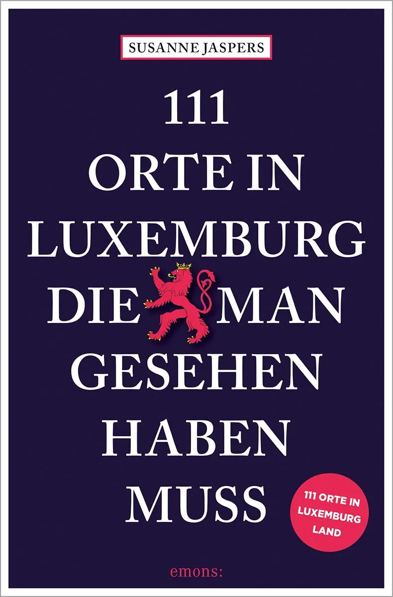 Cover: 9783740823450 | 111 Orte in Luxemburg, die man gesehen haben muss | Reiseführer | Buch
