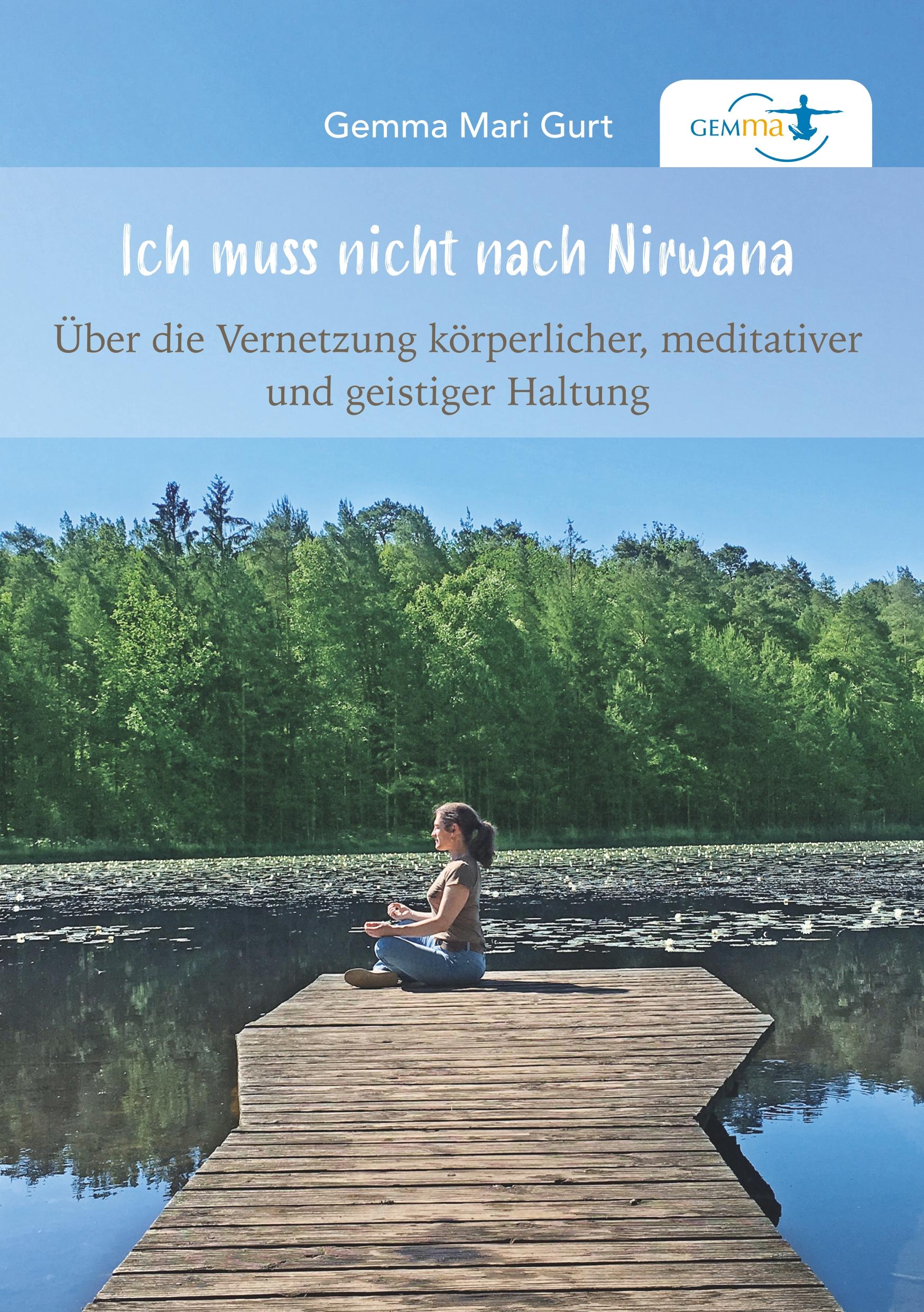 Cover: 9783749763450 | Ich muss nicht nach NIRWANA | Gemma Mari Gurt | Taschenbuch | 132 S.