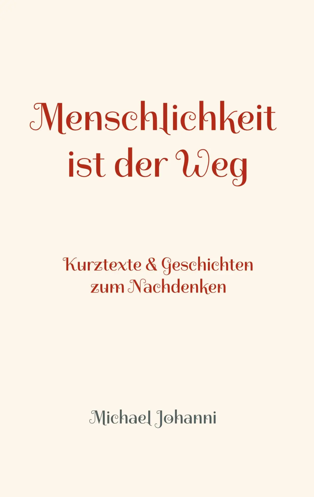 Cover: 9783819293450 | Menschlichkeit ist der Weg | Kurztexte &amp; Geschichten zum Nachdenken
