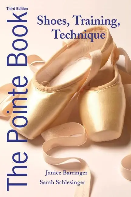 Cover: 9780871273550 | The Pointe Book | Shoes, Training, Technique | Barringer (u. a.)