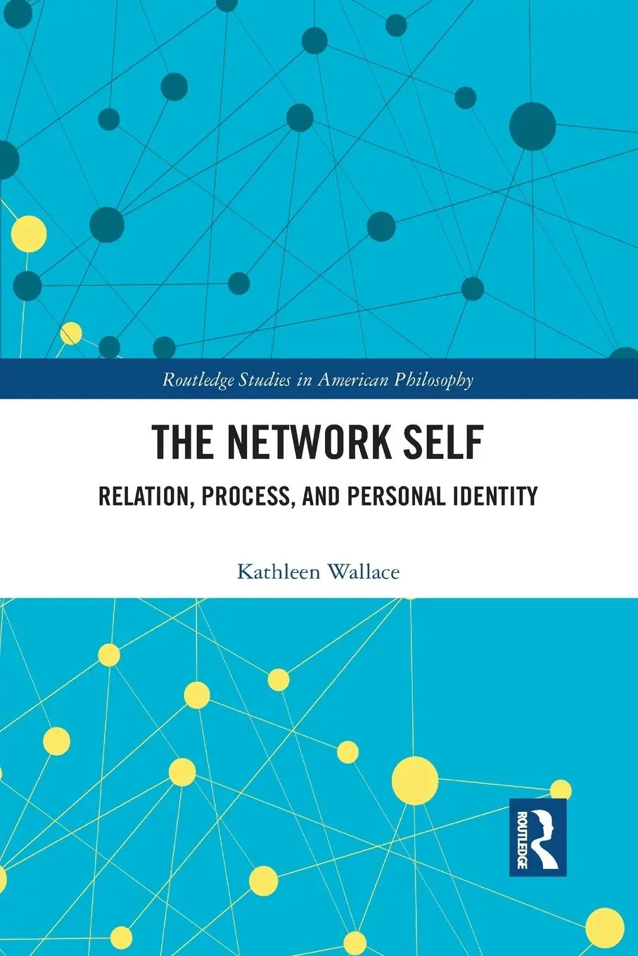 Cover: 9781032093550 | The Network Self | Relation, Process, and Personal Identity | Wallace