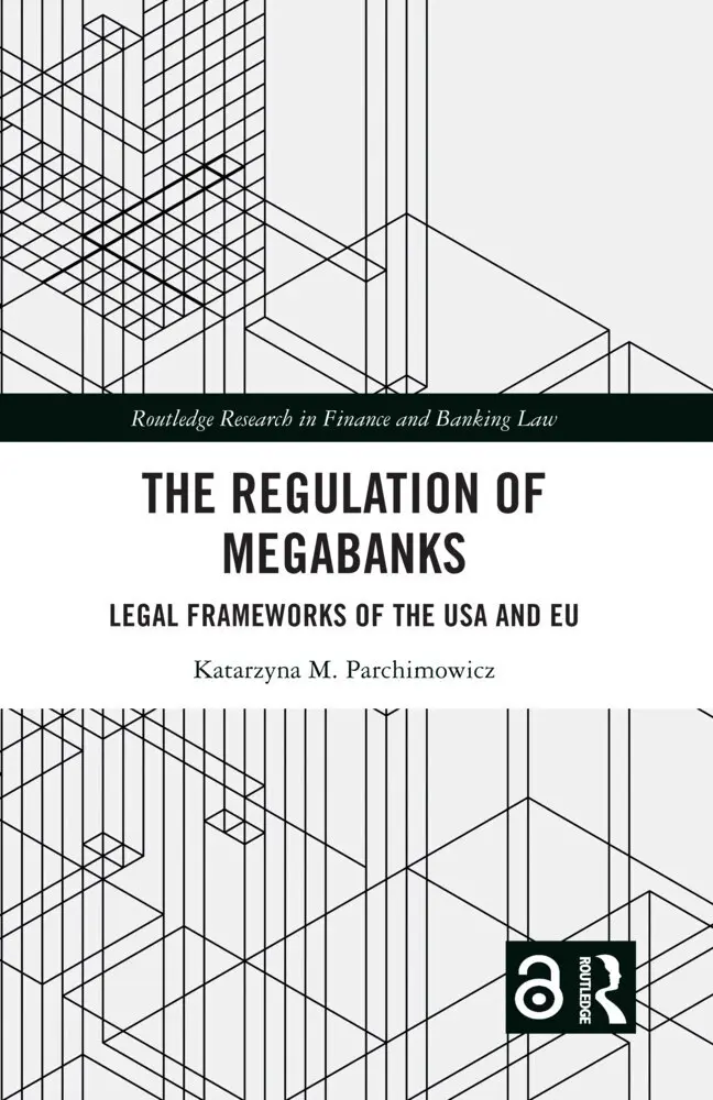 Cover: 9781032233550 | The Regulation of Megabanks | Legal frameworks of the USA and EU