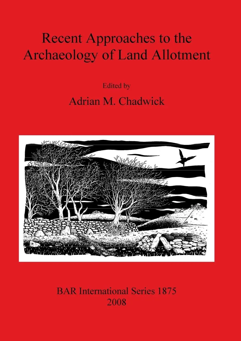Cover: 9781407303550 | Recent Approaches to the Archaeology of Land Allotment | Chadwick