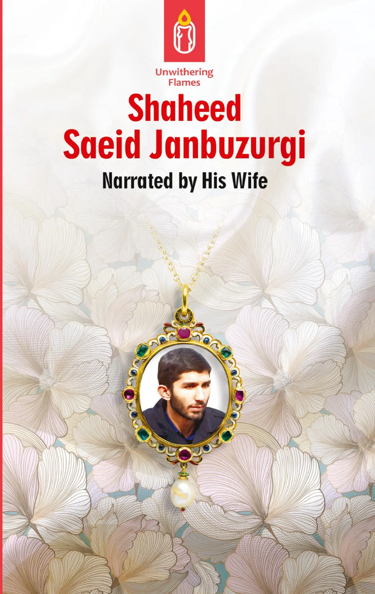 Cover: 9781922583550 | Unwithering Flames Book 5 Shaeed Saeid Janbuzurgi | Haleh Abedin