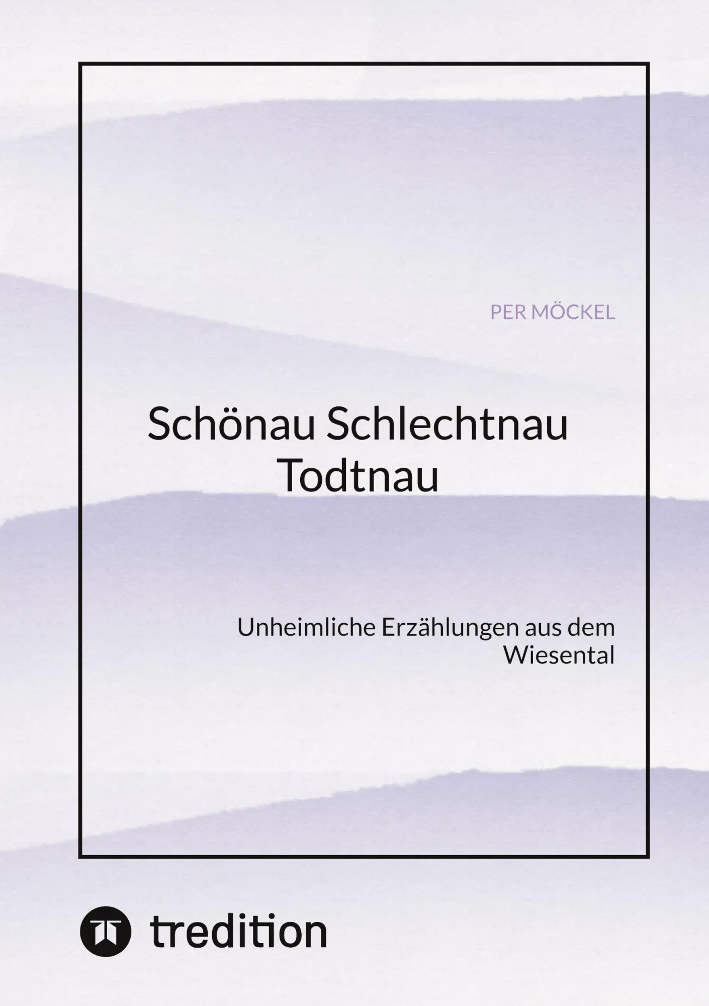 Cover: 9783347953550 | Schönau Schlechtnau Todtnau | Per Möckel | Taschenbuch | 228 S. | 2023