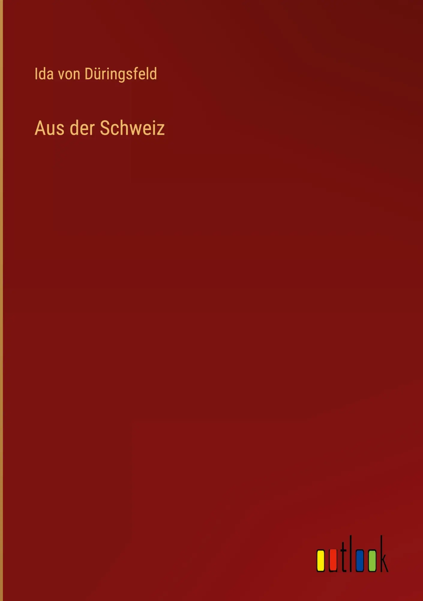 Cover: 9783368503550 | Aus der Schweiz | Ida von Düringsfeld | Buch | 264 S. | Deutsch | 2023