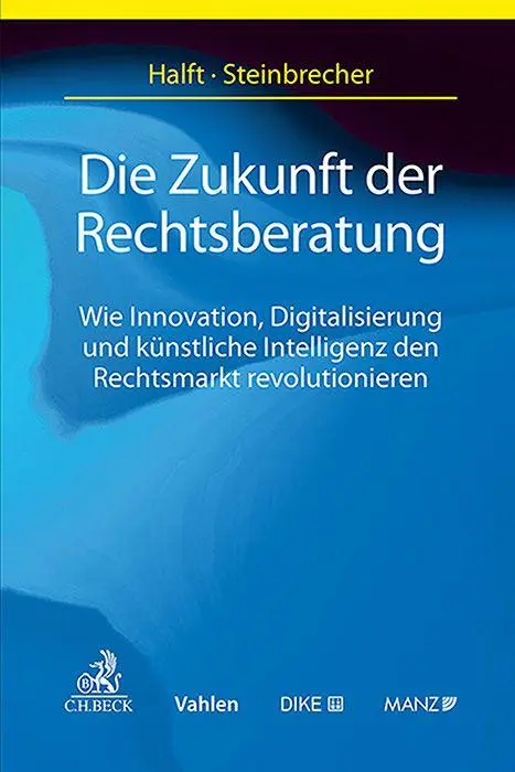 Cover: 9783406803550 | Die Zukunft der Rechtsberatung | Daniel Halft (u. a.) | Taschenbuch