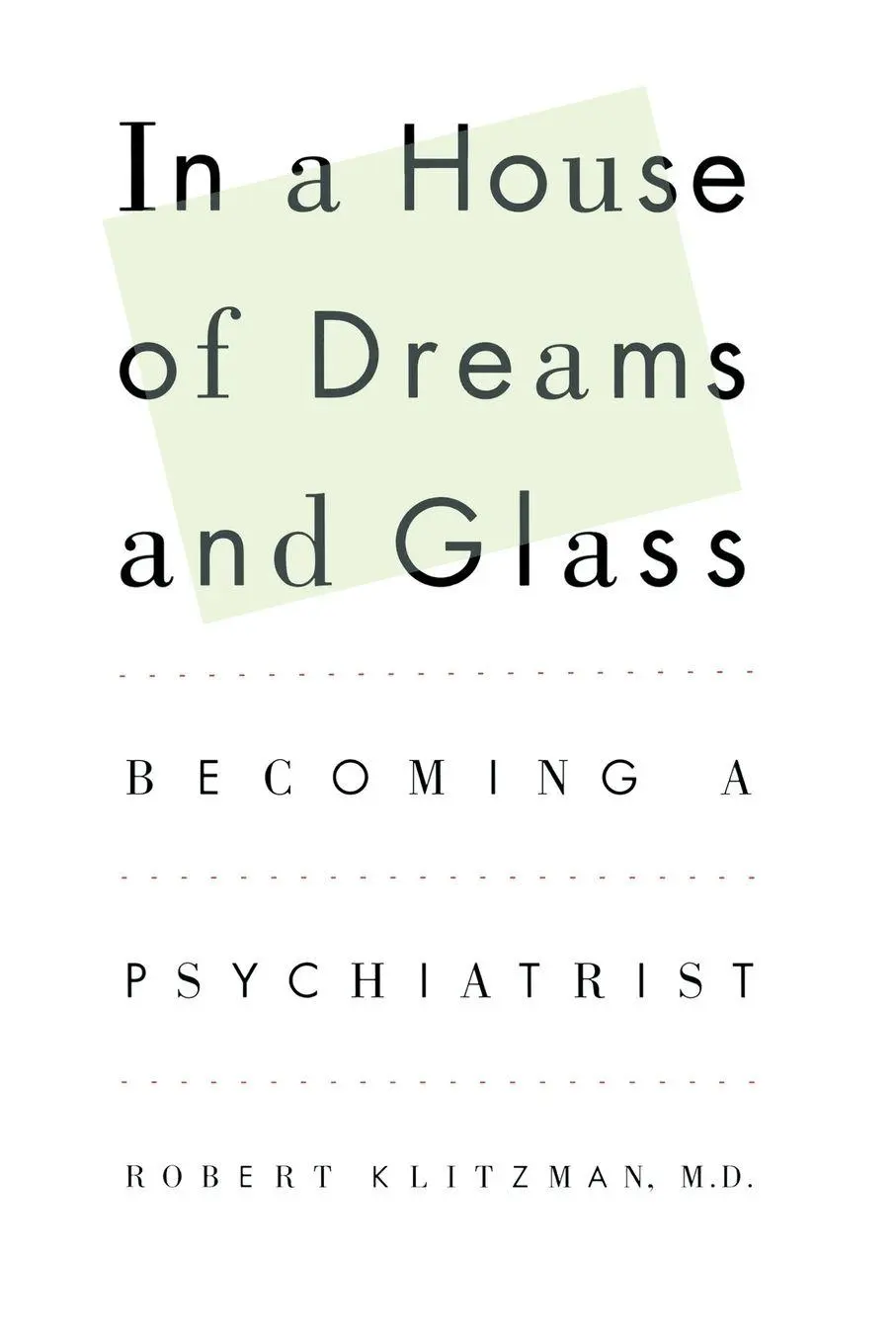 Cover: 9781451613650 | In a House of Dreams and Glass | Becoming a Psychiatrist | Klitzman