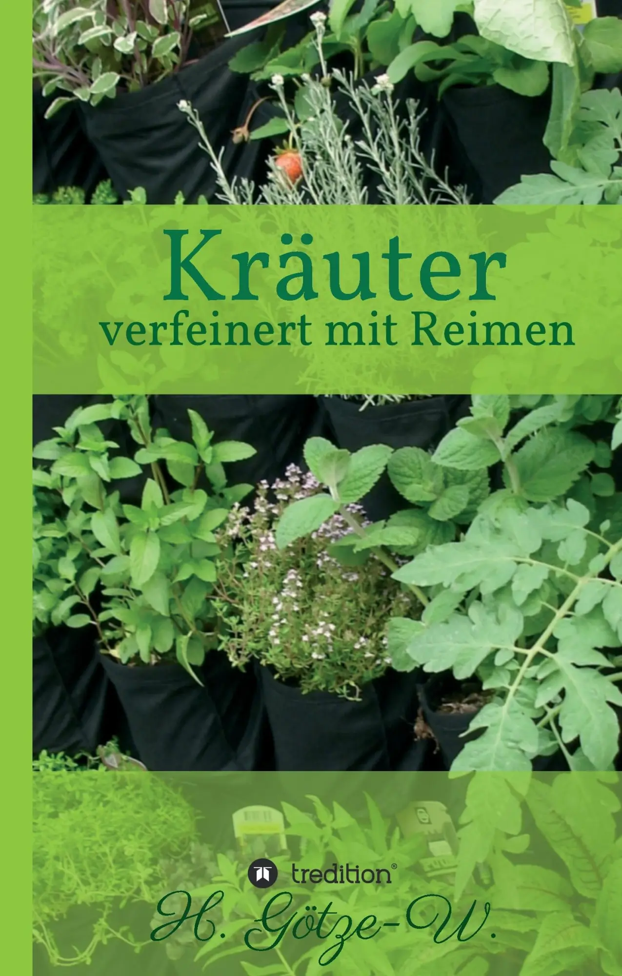 Cover: 9783734583650 | Kräuter - verfeinert mit Reimen | Sachbuch mit Lyrik | H. Götze-W.
