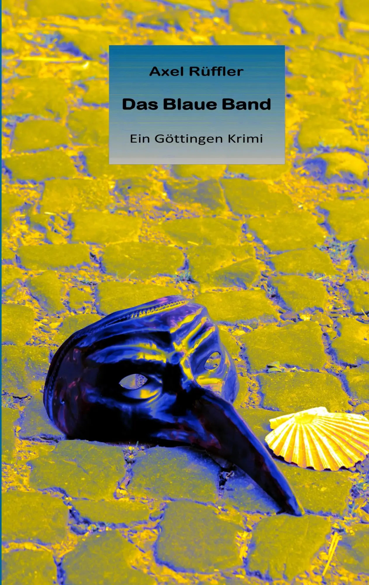 Cover: 9783740733650 | Das Blaue Band | Ein Göttingen Krimi | Axel Rüffler | Taschenbuch