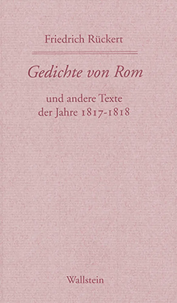 Cover: 9783892443650 | Gedichte von Rom | und andere Texte der Jahre 1817-1818 | Rückert