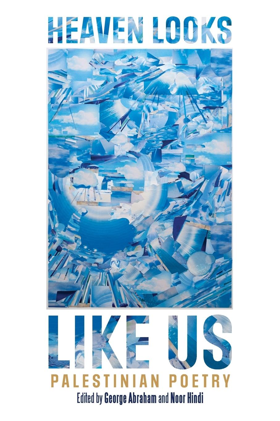 Cover: 9798888903650 | Heaven Looks Like Us | Palestinian Poetry | George Abraham (u. a.)