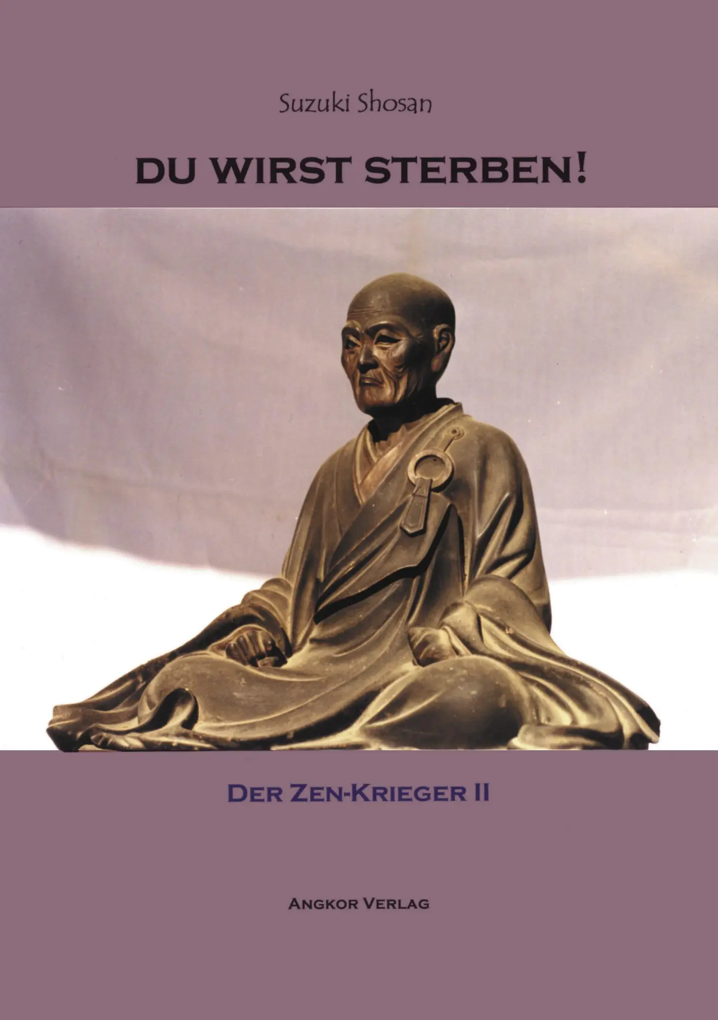 Cover: 9783831113750 | Du wirst sterben! Der Zen-Krieger II | Suzuki Shosan | Taschenbuch Cover: 9783831113750 | Du wirst sterben! Der Zen-Krieger II | Suzuki Shosan | Taschenbuch