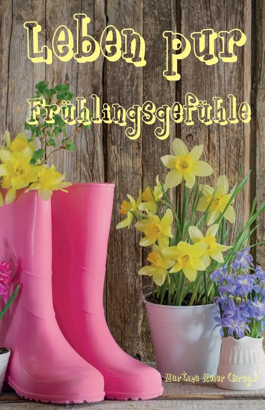 Cover: 9783990513750 | Leben pur - Frühlingsgefühle | Martina Meier | Taschenbuch | Deutsch